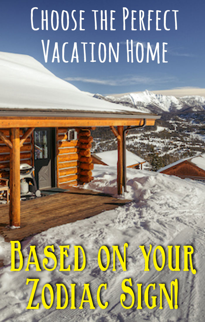Choose your perfect vacation home based on your zodiac sign!